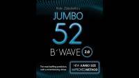 52 B Wave Jumbo 2.0  by Vernet Magic